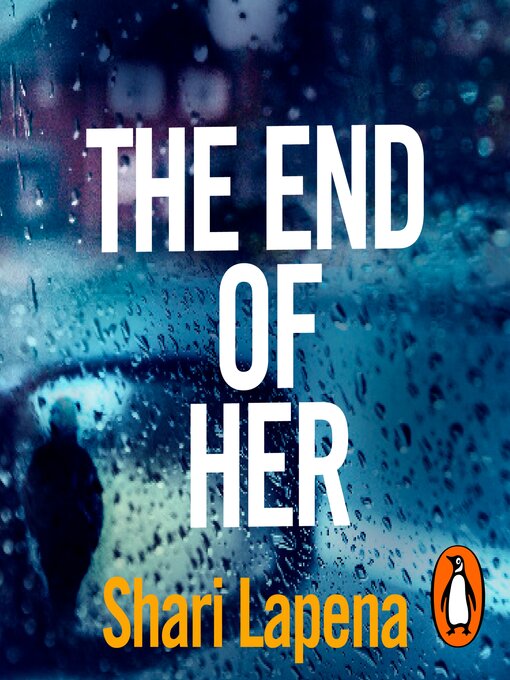 Title details for The End of Her by Shari Lapena - Wait list
